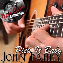 Pick It Baby - [The Dave Cash Collection] by John Fahey album reviews, ratings, credits