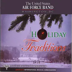 Holiday Traditions by The United States Air Force Concert Band and Singing Sergeants album reviews, ratings, credits