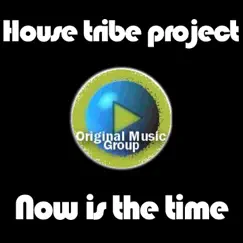 Now is the time - EP by House Tribe Project album reviews, ratings, credits