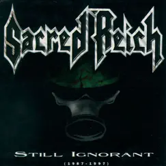Still Ignorant (1987-1997) Live by Sacred Reich album reviews, ratings, credits