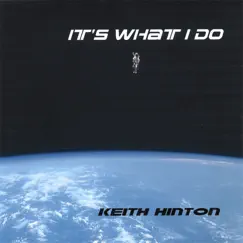 It's What I Do by Keith Hinton album reviews, ratings, credits