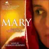 Mary (Soundtrack from the Motion Picture) album lyrics, reviews, download