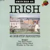 Switched On Irish - 40 Non-Stop Favourites album lyrics, reviews, download