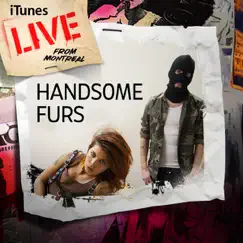 ITunes Live from Montreal - EP by Handsome Furs album reviews, ratings, credits