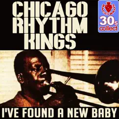 I've Found a New Baby (Remastered) - Single by The Chicago Rhythm Kings album reviews, ratings, credits