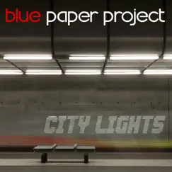 City Lights (Bonus Track Version) by Blue Paper Project album reviews, ratings, credits