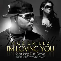 I'm Loving You (feat. Kim Davis) - Single by Jigz Crillz album reviews, ratings, credits
