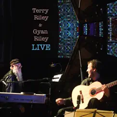 Terry Riley & Gyan Riley Live by Terry Riley & Gyan Riley album reviews, ratings, credits