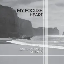 My Foolish Heart by Ronald Gagliardo album reviews, ratings, credits