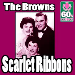 Scarlet Ribbons (Digitally Remastered) - Single by The Browns album reviews, ratings, credits