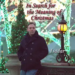 In Search For the Meaning of Christmas (Solo Piano) by Isadar album reviews, ratings, credits