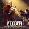 Mendelssohn: Elijah album lyrics, reviews, download