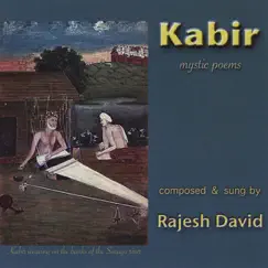 Kabir: Mystic Poems by Rajesh David album reviews, ratings, credits