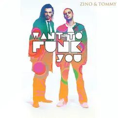 Want to Funk You by Zino and Tommy album reviews, ratings, credits