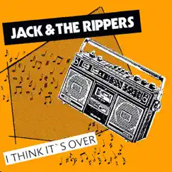 I Think It's Over by Jack & The Rippers album reviews, ratings, credits