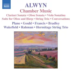 Alwyn: Chamber Music by Robert Plane, Sophia Rahman, Sarah Francis, Sarah-Jane Bradley, Lucy Wakefield, Lucy Wakeford, The Hermitage String Trio & Lucy Gould album reviews, ratings, credits