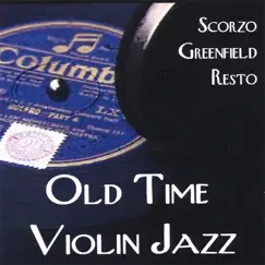 Old Time Violin Jazz by Scorzo/Greenfield/Resto album reviews, ratings, credits