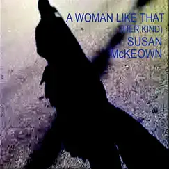 A Woman Like That (Her Kind) - Single by Susan McKeown album reviews, ratings, credits