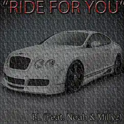 Ride for You (feat. Millyz & Noah) - Single by BL album reviews, ratings, credits