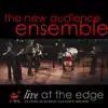 The New Audience Ensemble (Live at The Edge) album lyrics, reviews, download