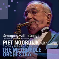 Swinging With Strings (Live At the Bimhuis Amsterdam) by Piet Noordijk & The String & Rhythm Section of The Metropole Orchestra album reviews, ratings, credits