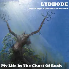My Life In The Ghost Of Bush by Lydhode album reviews, ratings, credits