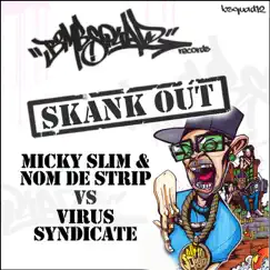 Micky Slim and Nom de Strip Vs Virus Syndicate - Skank Out by Micky Slim, Nom de Strip & Virus Syndicate album reviews, ratings, credits