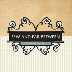 Calm In Detroit - EP by Few and Far Between album reviews, ratings, credits