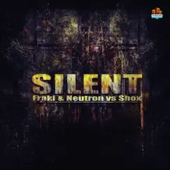 Silent (Fraki & Neutron vs. Shox) - EP by Fraki & Neutron & Shox album reviews, ratings, credits