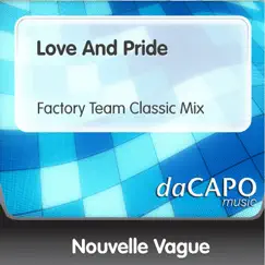 Love and Pride (Factory Team Classic Mix) - Single by Nouvelle Vague album reviews, ratings, credits