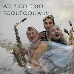 Eqqueqqua'!!! by Carlo Actis Dato, Davide Tilotta & Beppe Di Filippo album reviews, ratings, credits