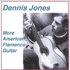 More American Flamenco Guitar by Dennis Jones album reviews, ratings, credits