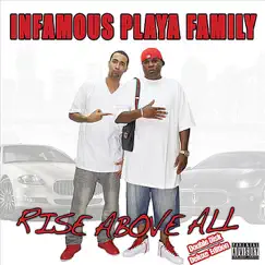 Rise Above All (Deluxe Edition) by Infamous Playa Family album reviews, ratings, credits