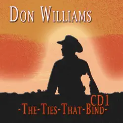 The Ties That Bind CD1 by Don Williams album reviews, ratings, credits