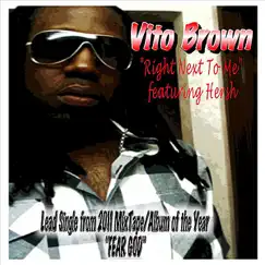 Right Next to Me (feat. Hersh) - Single by Vito Brown album reviews, ratings, credits