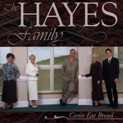 Come Eat Bread by Hayes Family album reviews, ratings, credits