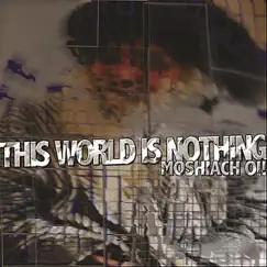 This World Is Nothing by Moshiach Oi! album reviews, ratings, credits