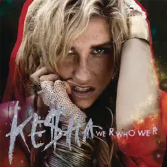 We R Who We R - EP by Kesha album reviews, ratings, credits