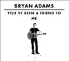 You’ve Been A Friend To Me (You’ve Been A Friend To Me) - Single album lyrics, reviews, download