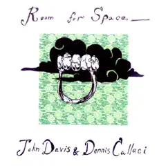 Room for Space by Dennis Callaci & John Davis album reviews, ratings, credits