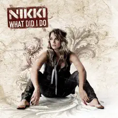 What Did I Do - Single by Nikki album reviews, ratings, credits