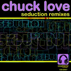 Seduction Remixes by Chuck Love album reviews, ratings, credits