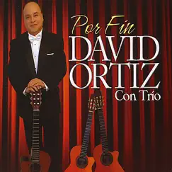 Por Fin - David Ortiz Con Trío by David Ortiz album reviews, ratings, credits