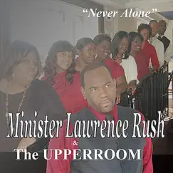 Never Alone by Min Lawrence Rush & The Upperroom album reviews, ratings, credits