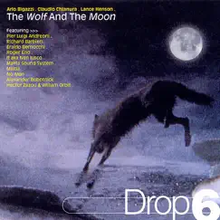 The Wolf and the Moon - Drop 6 by Arlo Bigazzi, Claudio Chianura & Lance Henson album reviews, ratings, credits
