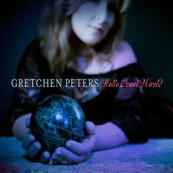 Hello Cruel World by Gretchen Peters album reviews, ratings, credits