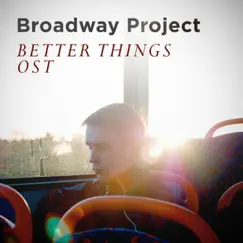 Better Things (Original Soundtrack) by Broadway Project album reviews, ratings, credits