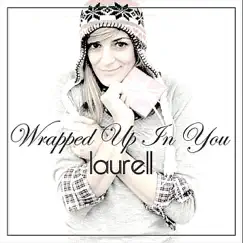 Wrapped Up In You (Radio Remix) - Single by Laurell album reviews, ratings, credits
