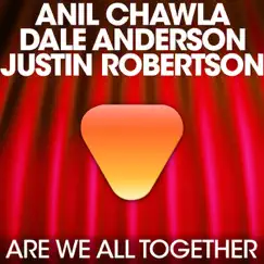 We Are All Together (feat. Justin Robertson) - EP by Anil Chawla & Dale Anderson album reviews, ratings, credits