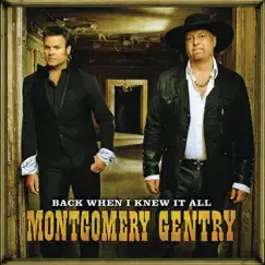 Back When I Knew It All by Montgomery Gentry album reviews, ratings, credits